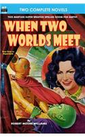 When Two Worlds Meet & The Man Who Had No Brains