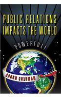 Public Relations Impacts the World: (English)