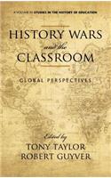 History Wars and the Classroom: Global Perspectives (Hc)