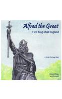 Alfred the Great: First King of All England