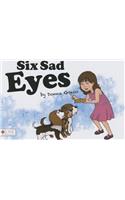 Six Sad Eyes
