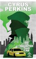 Cyrus Perkins and the Haunted Taxi Cab