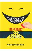 Smile Bandages, Repairers of the Breach