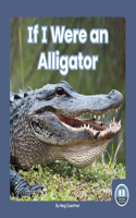 If I Were an Alligator: (If I Were an Animal)