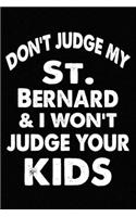 Don't Judge My St. Bernard and I Won't Judge Your kids