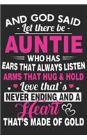 And god said let there be auntie who has ears that always listen arms that hug & hold love that's never ending: Love of significant between Aunt and Nephew/Niece daily activity planner notebook as the gift of mothers day, valentine day, thanks giving day