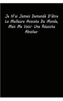 Je N'ai Jamais Demandé D'être La Meilleure Avocate