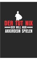 Der Tut Nix Der Will Nur Akkordeon Spielen