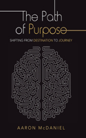 Path of Purpose: Shifting from Destination to Journey