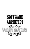 Software Architect By Day World's Best Mom By Night
