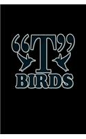 "T" Birds