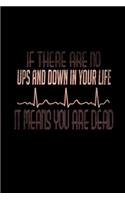 If There Are No Ups And Down In Your Life, It Means You Are Dead Heartbeat: Hangman Puzzles - Mini Game - Clever Kids - 110 Lined Pages - 6 X 9 In - 15.24 X 22.86 Cm - Single Player - Funny Great Gift