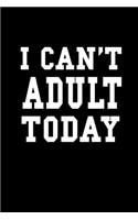 I can't adult today