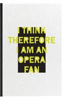 I Think Therefore I Am an Opera Fan