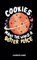 Cookies Make The World A Better Place Jahresplaner: Cookies Make The World A Better Place Jahresplaner 2020 2021 Kalender 6x9 A5: Studienplaner Terminkalender Wöchentliche To-Do-Liste & Ziele Für Schü