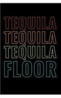 Tequila Tequila Tequila Floor