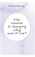 The climate is changing. Why aren't we?