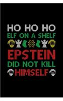 Funny Epsteins Didn't Kill Himself Ugly Christmas Sweater: Blank Lined Notebook Journal for Work, School, Office - 6x9 110 page