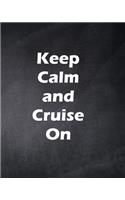 Keep Calm And Cruise On