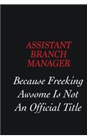 Assistant Branch Manager Because Freeking Awsome is not an official title: Writing careers journals and notebook. A way towards enhancement