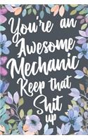 You're An Awesome Mechanic Keep That Shit Up