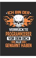 Ich bin der verrückte Programmierer vor dem dich alle gewarnt haben