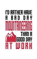 I'd rather have a bad day mountaineering than a good day at work: Composition notebook journal, Perfect gift item