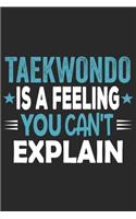 Taekwondo Is A Feeling You Can't Explain