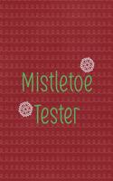 Mistletoe tester
