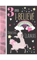 3 And I Believe In Dancing Llamas: Llama Gift For Girls Age 3 Years Old - Art Sketchbook Sketchpad Activity Book For Kids To Draw And Sketch In
