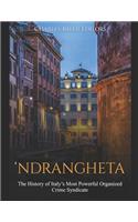 'Ndrangheta: The History of Italy's Most Powerful Organized Crime Syndicate