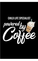 Child Life Specialist Powered by Coffee