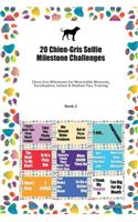 20 Chien-Gris Selfie Milestone Challenges: Chien-Gris Milestones for Memorable Moments, Socialization, Indoor & Outdoor Fun, Training Book 2