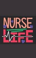 Nurse Life: Nurse Journal Notebook - Blank Lined Journal - Nurse Gifts For Men And Women