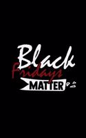 Black Fridays Matter: 6x9 BLACK FRIDAY - lined - ruled paper - notebook - notes