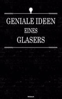 Geniale Ideen eines Glasers Notizbuch: Glaser Journal DIN A5 liniert 120 Seiten Geschenk