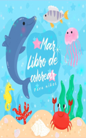 Mar Libro de Colorear: Increíbles Criaturas Marinas y Vida Marina Submarina, un Libro para Colorear para Niños con Increíbles Animales del Océano (Libro de Actividades del