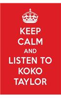Keep Calm and Listen to Koko Taylor