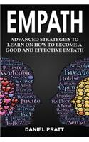 Empath: Advanced Strategies to Learn on How to Become a Good and Effective Empath