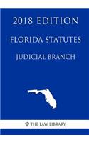 Florida Statutes - Judicial Branch (2018 Edition)