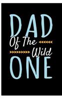 Dad of the Wild One: Father's Day Blank Lined Notebook Journal