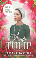 Amish Tulip LARGE PRINT: Amish Romance(2 Amish Love Blooms - Large Print Editions)