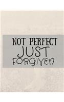 Not Perfect Just Forgiven