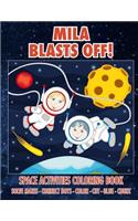 Mila Blasts Off! Space Activities Coloring Book