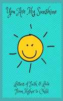 You Are My Sunshine: Letters of Faith and Love from Mother to Child