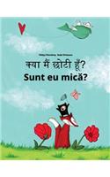 Kya Maim Choti Hum? Sunt Eu Mica?