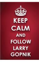Keep Calm And Follow Larry Gopnik