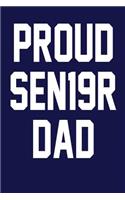 Proud SEN19R Dad: Dark Blue, White Design, Blank College Ruled Line Paper Journal Notebook for Class of 2019 Seniors and Their Families. (SEN19R Girl Senior Year Cute