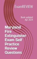 Maryland Fire Extinguisher Exam Self Practice Review Questions