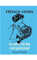 French Horn: It's What All the Cool Gals Play!